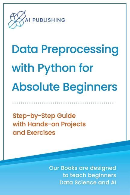 Book Data Preprocessing with Python for Absolute Beginners Ai Publishing