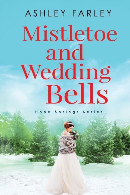Książka Mistletoe and Wedding Bells Ashley Farley