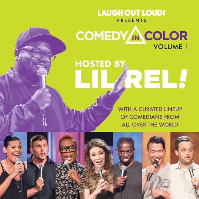 Audio Comedy in Color, Volume 1, Volume 1: Hosted by Lil Rel With a. Curated Lineup of Comedians from