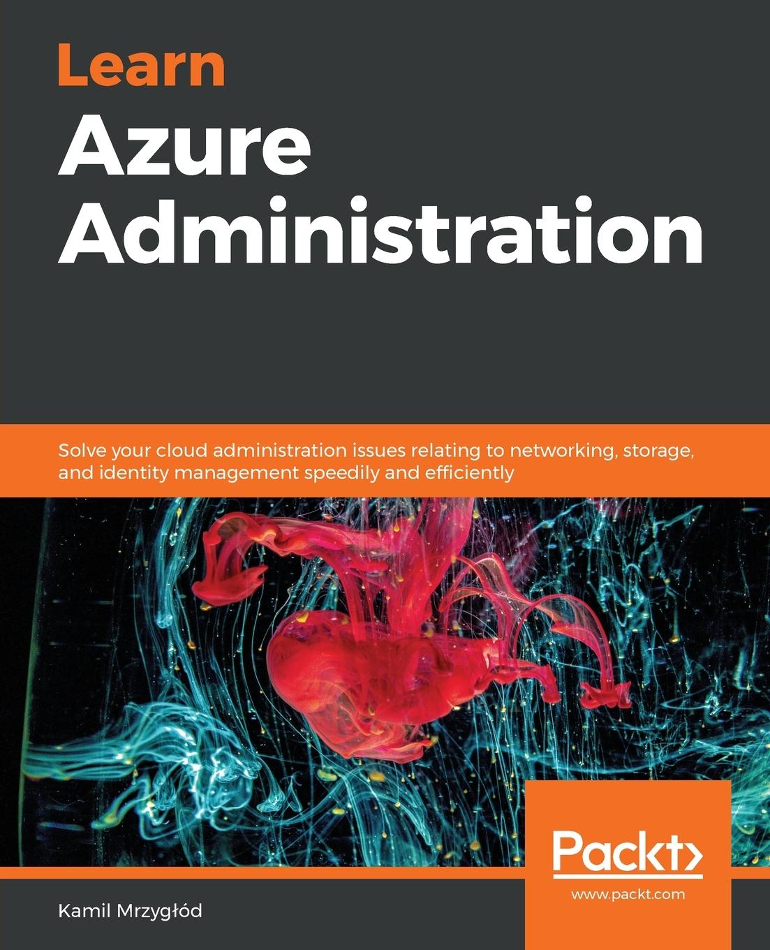 Kniha Learn Azure Administration Kamil Mrzyglod