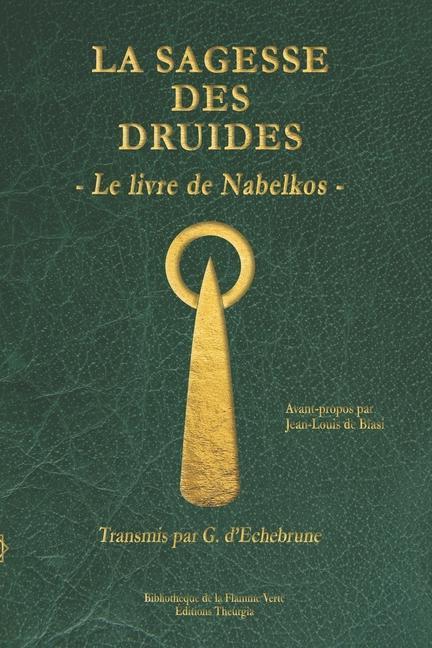Knjiga La sagesse des druides: Le livre de Nabelkos Gwenaël D'Echebrune
