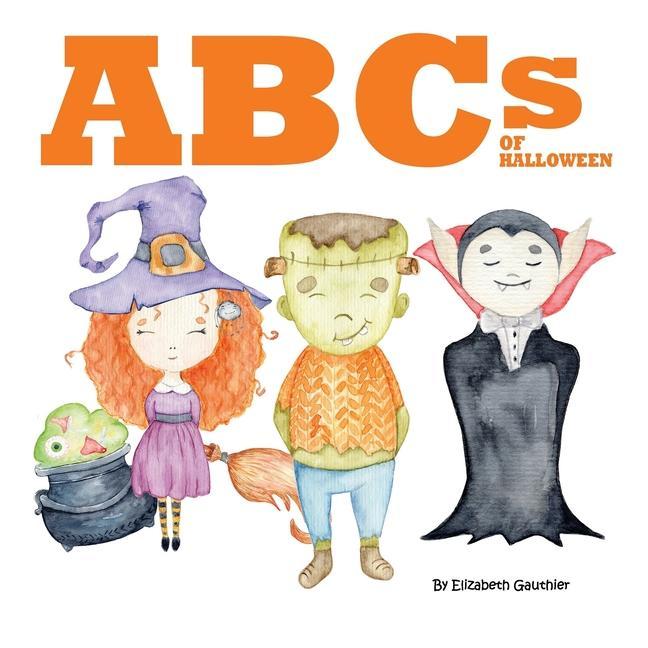 Kniha ABCs of Halloween: An alphabetical journey through Halloween Elizabeth Gauthier