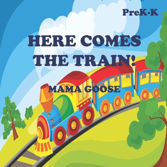 Knjiga Here Comes the Train! Mama Goose