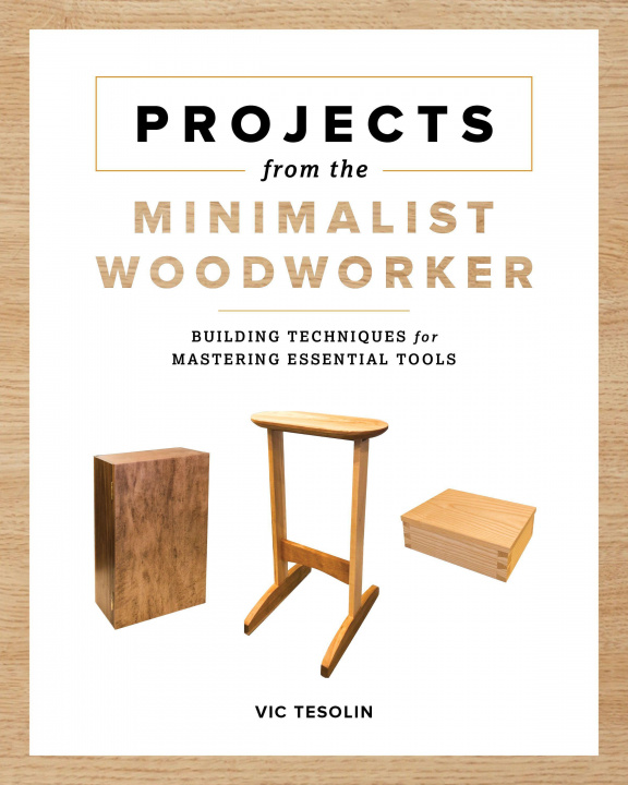 Kniha Projects from the Minimalist Woodworker 