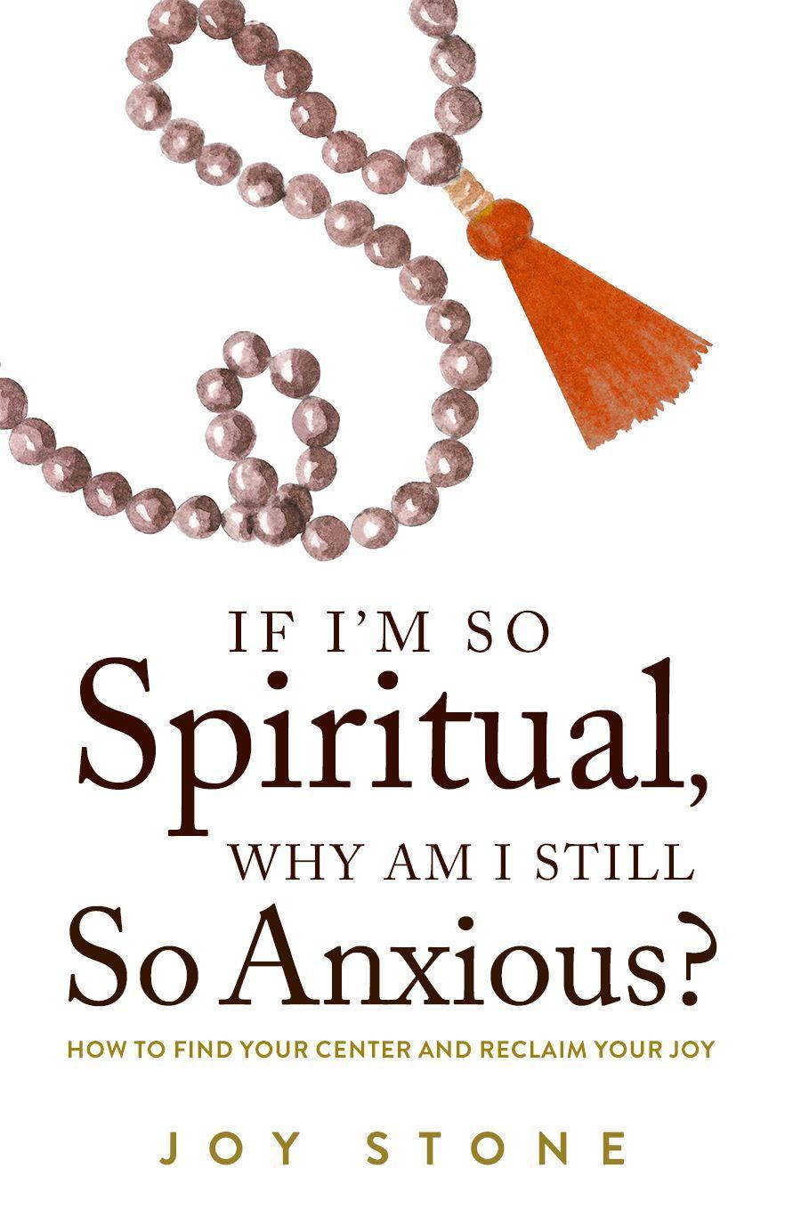Kniha If I'm So Spiritual, Why Am I Still So Anxious? 