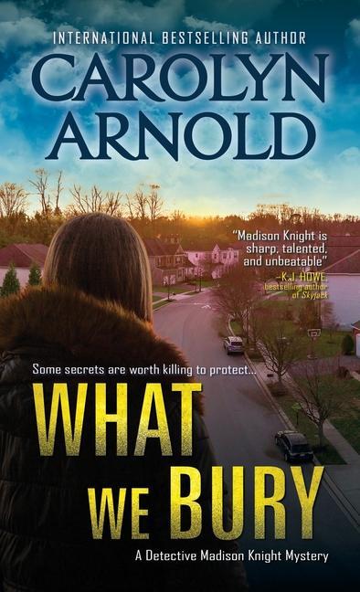 Knjiga What We Bury Carolyn Arnold