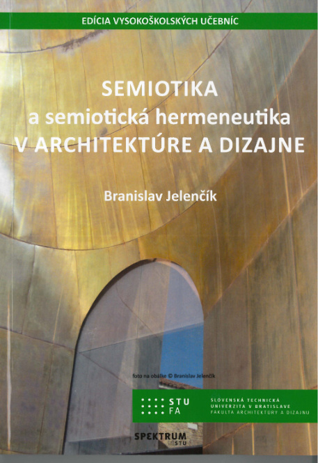 Könyv Semiotika a semiotická hermeneutika v architektúre a dizajne Branislav Jelenčík