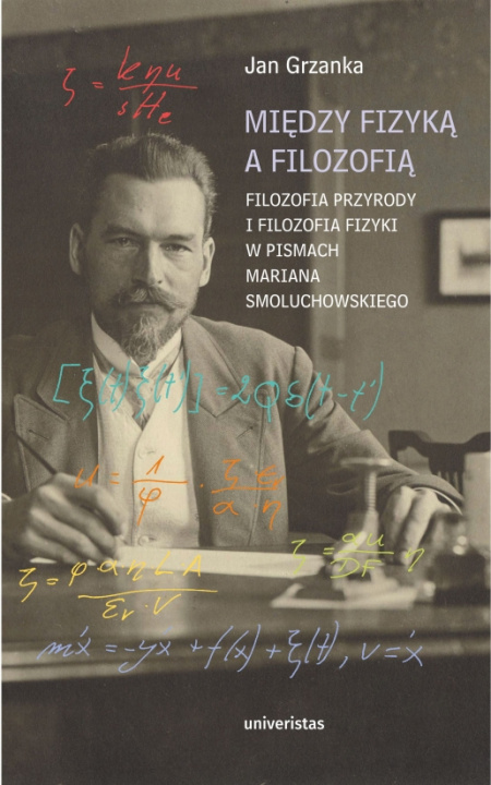 Книга Między fizyką a filozofią. Grzanka Jan