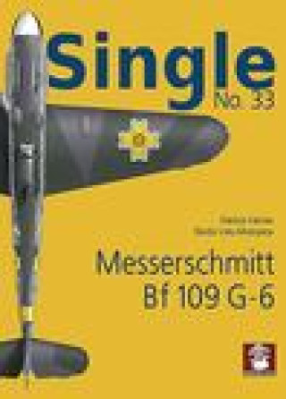 Knjiga Single 33: Messerschmitt Bf 109 G-6 (Early) 