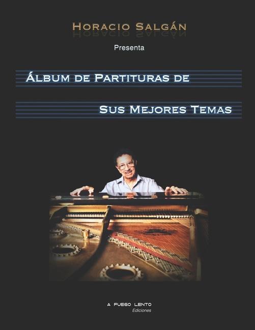 Nyomtatványok Horacio Salgan - Album de Partituras de sus Mejores Temas Susana Salgán