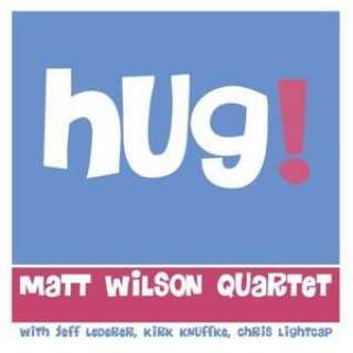 Zvok Hug! Matt Wilson Quartet