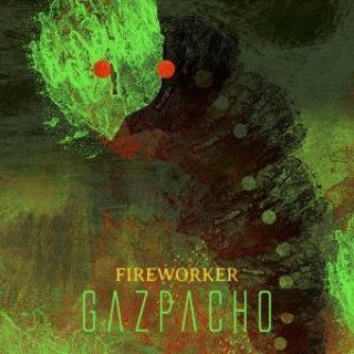 Audio Fireworker Gazpacho