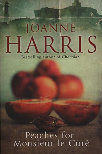 Knjiga Peaches for Monsieur le Curé Joanne Harris