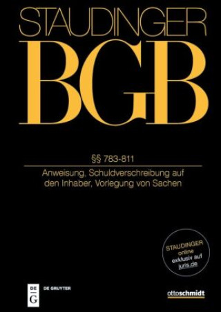 Knjiga Staudingers Kommentar BGB §§ 783-811 (Anweisung, Schuldverschreibung auf den Inhaber, Vorlegung von Sachen) Peter O. Mülbert