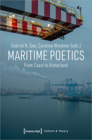 Knjiga Maritime Poetics - From Coast to Hinterland Caroline Wiedmer
