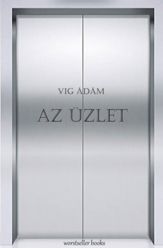 Knjiga Az Üzlet Vig Ádám