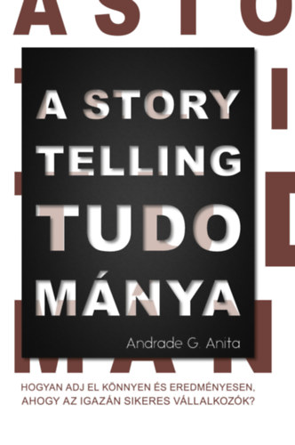 Kniha A storytelling tudománya Andrade G. Anita