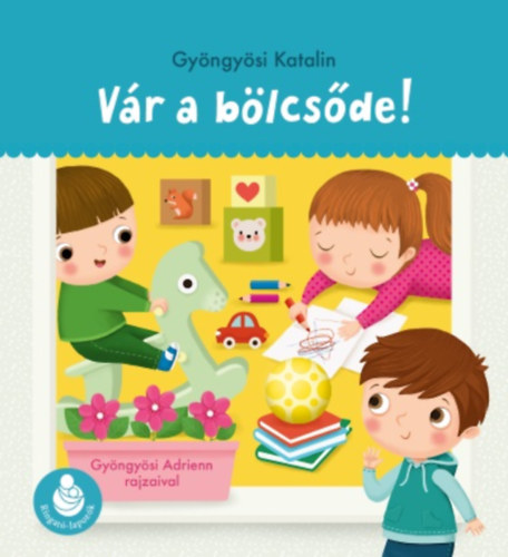 Book Vár a bölcsőde! - Ringató-lapozók Gyöngyösi Katalin