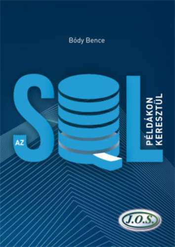 Könyv Az SQL példákon keresztül Bódy Bence