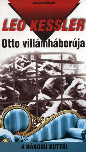 Kniha Otto villámháborúja - A háború kutyái 15. Leo Kessler