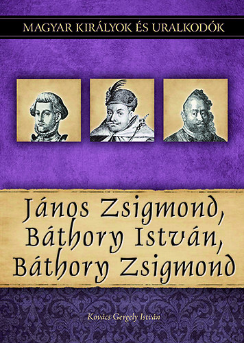 Kniha János Zsigmond, Báthory István, Báthory Zsigmond Kovács Gergely István