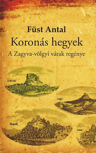 Книга Koronás hegyek - A Zagyva-völgyi várak regénye Füst Antal