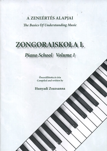 Kniha A zeneértés alapjai - Zongoraiskola I. Hunyadi Zsuzsanna