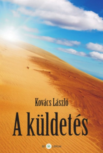Книга A küldetés Kovács László