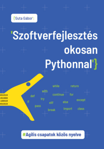 Kniha Szoftverfejlesztés okosan Pythonnal Dr. Guta Gábor