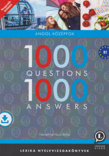 Knjiga 1000 Questions 1000 Answers - Angol középfok - B2 Némethné Hock Ildikó