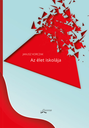 Knjiga Az élet iskolája Janusz Korczak