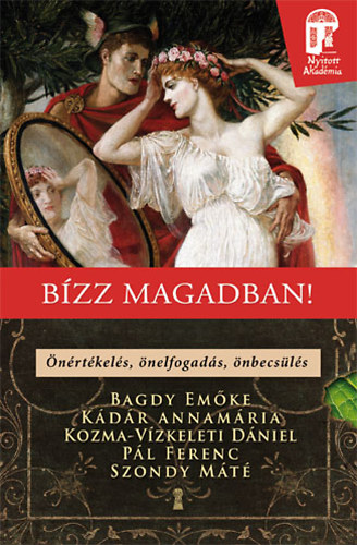 Książka Bízz magadban! Pál Ferenc; Dr. Bagdy Emőke; Dr. Szondy Máté; Kádár Annamária; Kozma-Vízkeleti Dániel