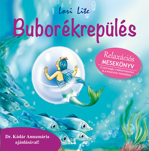 Könyv Buborékrepülés - Relaxációs mesekönyv Lori Lite