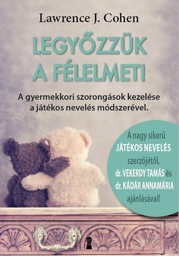 Βιβλίο Legyőzzük a félelmet! Lawrence J. Cohen