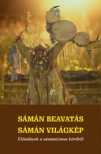 Könyv Sámán beavatás - sámán világkép 