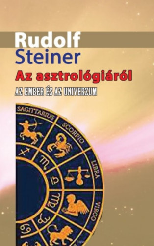 Carte Az asztrológiáról - Az ember és az Univerzum Rudolf Steiner