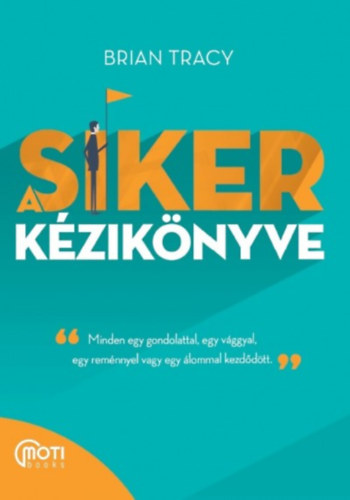 Kniha A siker kézikönyve Brian Tracy