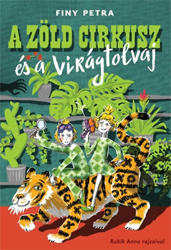 Könyv A zöld cirkusz és a virágtolvaj Finy Petra