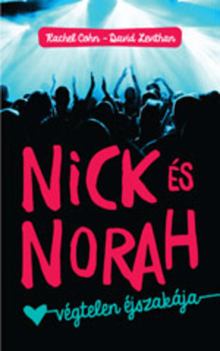 Kniha Nick és Norah végtelen éjszakája Rachel Cohn; David Levithan