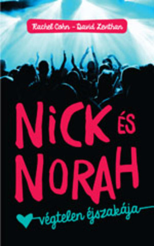 Könyv Nick és Norah végtelen éjszakája Rachel Cohn; David Levithan