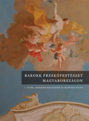 Könyv Barokk freskófestészet Magyarországon I. 