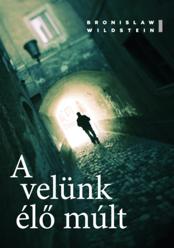 Knjiga A velünk élő múlt Bronisław Wildstein