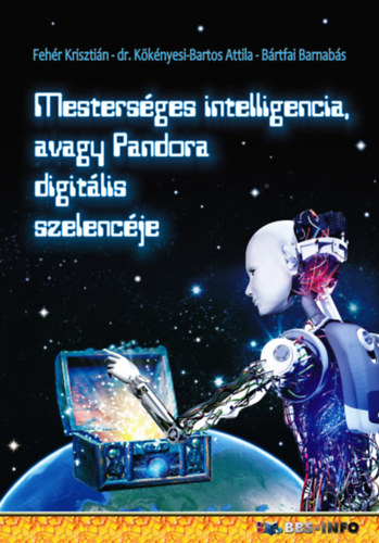 Kniha Mesterséges intelligencia, avagy Pandora digitális szelencéje Fehér Krisztián