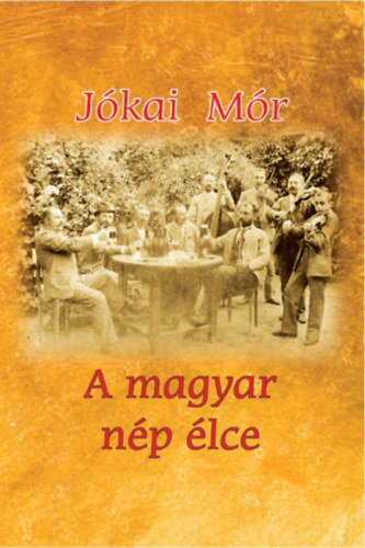 Kniha A magyar nép élce Jókai Mór