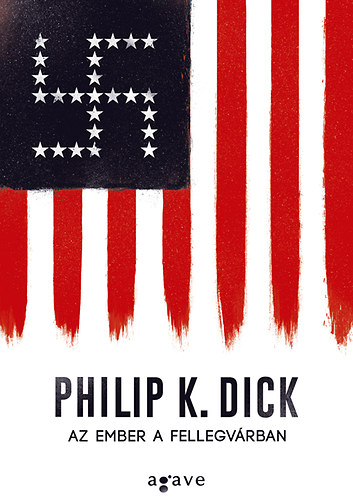 Kniha Az ember a fellegvárban Philip Kindred Dick