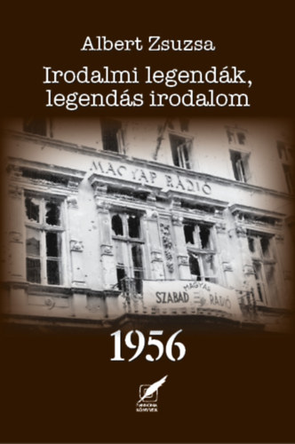 Knjiga Irodalmi legendák, legendás irodalom 1956 Albert Zsuzsa