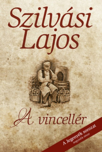 Knjiga A vincellér Szilvási Lajos