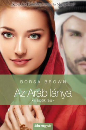 Könyv Az Arab lánya - Második rész (Arab 4.) Borsa Brown