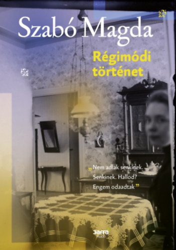 Carte Régimódi történet Szabó Magda