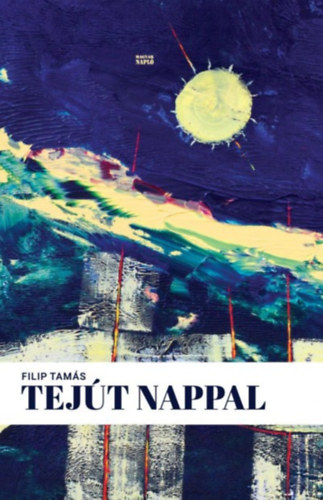 Knjiga Tejút nappal Filip Tamás